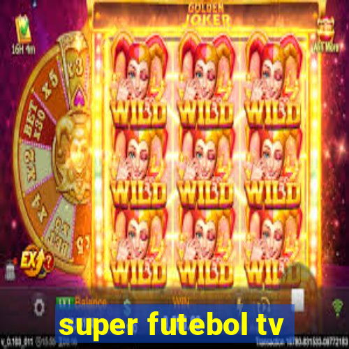 super futebol tv